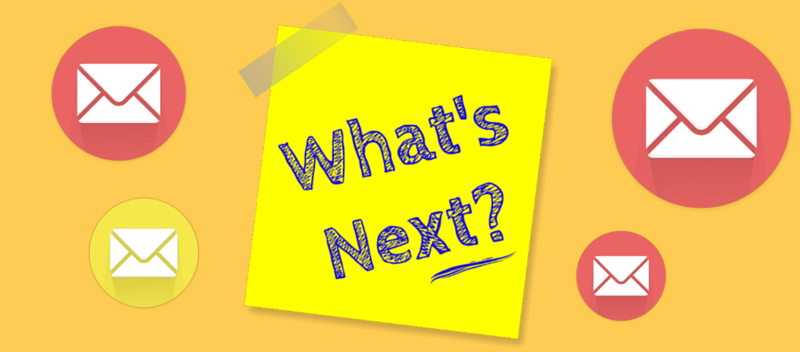 What’s the Next Step in Sending Event Emails? What’s the Next Step in Sending Event Emails?